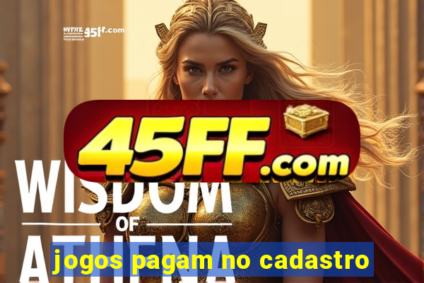 jogos pagam no cadastro